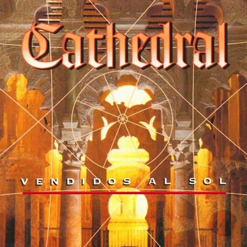 Cathedral : Vendidos al Sol
